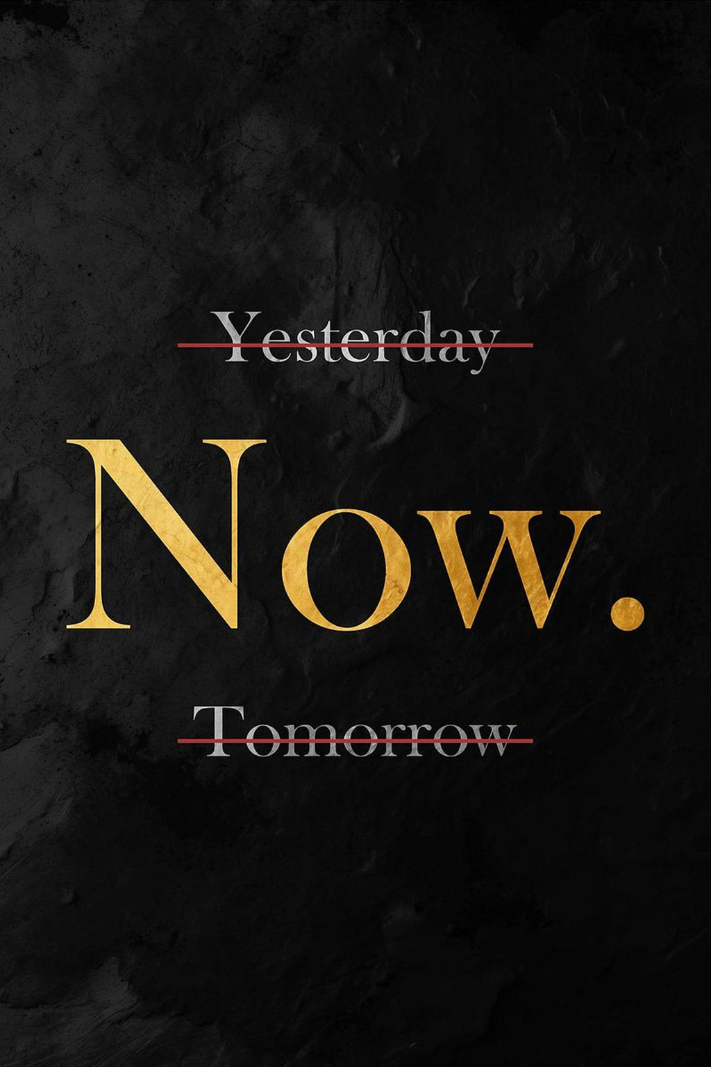 yesterday NOW tomorrow.