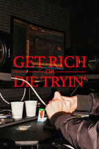 GET RICH or DIE TRYING